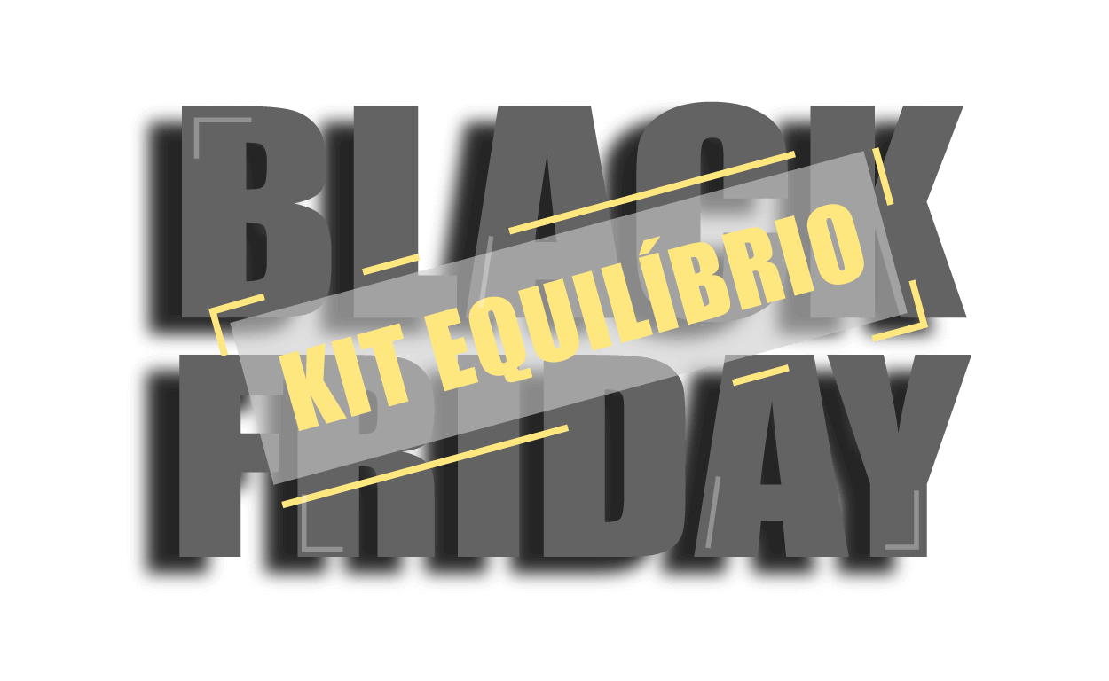 Kit Equilíbrio Black Friday MetaLife